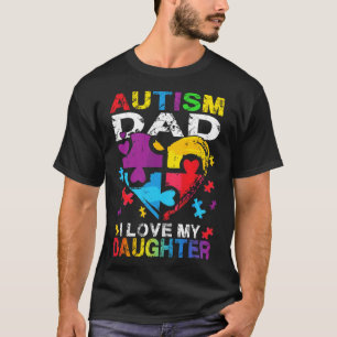 Heart Puzzle Autism Dad I Love My Daughter Autism  T-Shirt