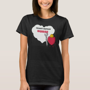 Heart Repair Nurse Cardiac Care Team  Idea T-Shirt
