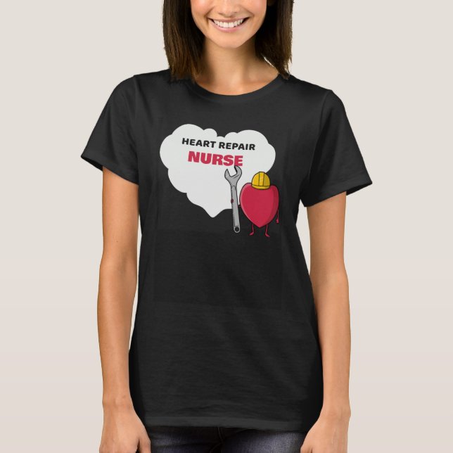 Heart Repair Nurse Cardiac Care Team  Idea T-Shirt (Front)