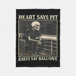 Heart Says T Knees Say Balcony Fleece Blanket