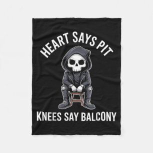 Heart Says T Knees Say Balcony Funny Concert Fleece Blanket