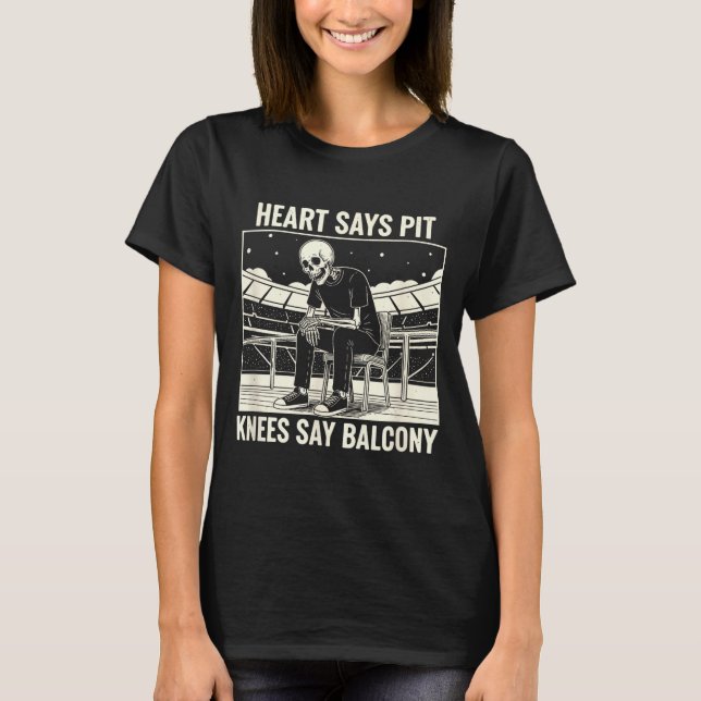 Heart Says T Knees Say Balcony Shirt Funny Skeleto (Front)