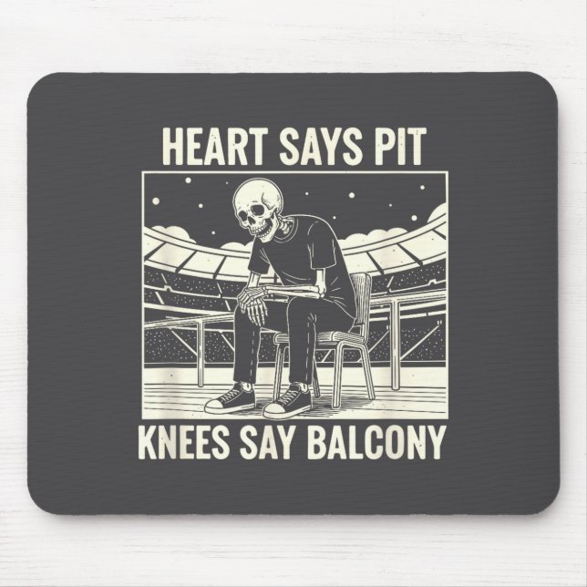 Heart Says T Knees Say Balcony Shirt Funny Skeleto Mouse Pad (Front)