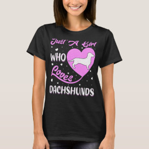 Heart Shape Dachshund Dog Just A Girl Who Loves Da T-Shirt