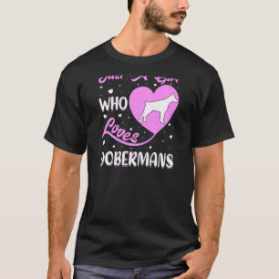 Heart Shape Doberman Dog Just A Girl Who Loves Dob T-Shirt
