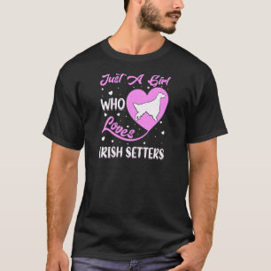 Heart Shape Dog Just A Girl Who Loves Irish Setter T-Shirt
