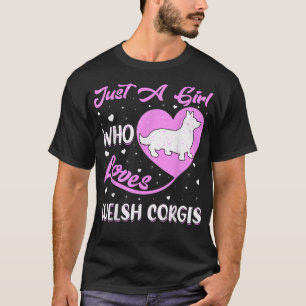 Heart Shape Dog Just A Girl Who Loves Welsh Corgis T-Shirt
