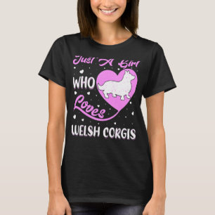 Heart Shape Dog Just A Girl Who Loves Welsh Corgis T-Shirt