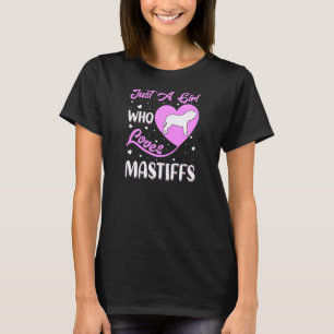 Heart Shape Mastiff Dog Just A Girl Who Loves Mast T-Shirt