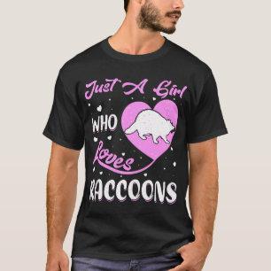 Heart Shape Racoon Just A Girl Who Loves Raccoons T-Shirt