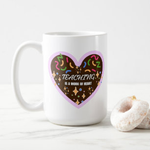 Heart shape Teaching is a work of heart Coffee Mug