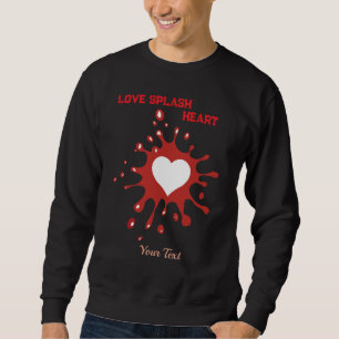 Heart Splash Art – Creative Love Expression Design Sweatshirt