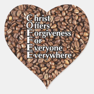 Heart Sticker COFFEE beans Christ Offers Forgivene
