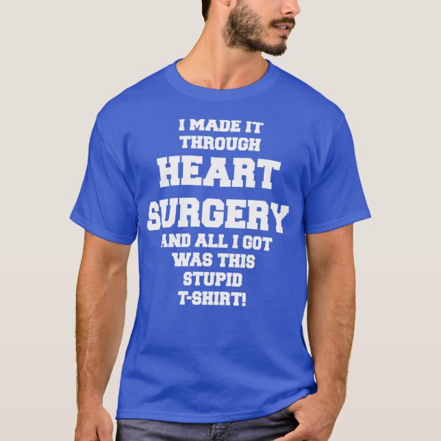HEART SURGERY Fun Get Well Soon - Recovery Gift T-Shirt (Front)