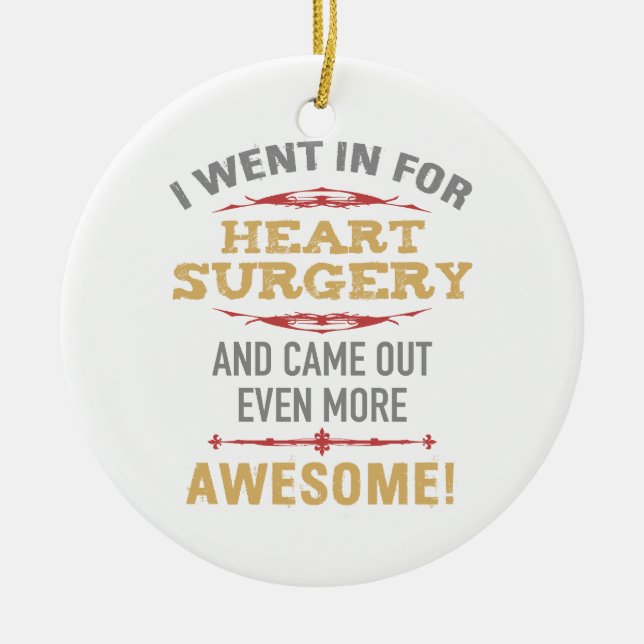 Heart Surgery Recovery Humour Ceramic Ornament (Front)