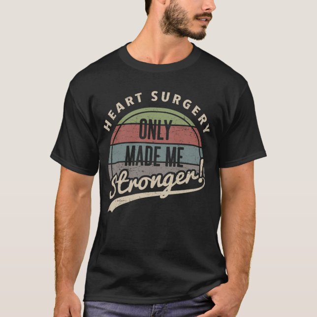 Heart Surgery Stronger T-Shirt (Front)