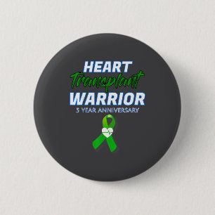 Heart Transplant 5 Year Anniversary Warrior Patien 6 Cm Round Badge