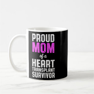 Heart Transplant Recipient Proud Mum Surgery Survi Coffee Mug