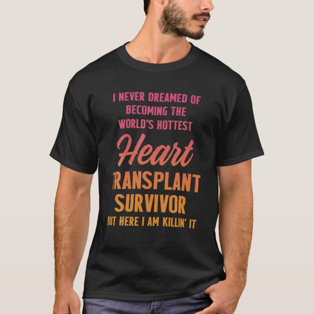 Heart Transplant Recipient Surgery Survivor T-Shirt (Front)