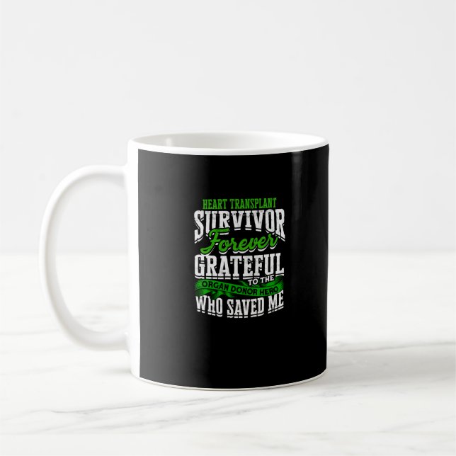 Heart Transplant Survivor Forever grateful to the Coffee Mug (Left)