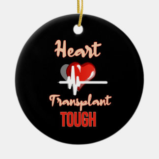 Heart Transplant Tough Ceramic Ornament