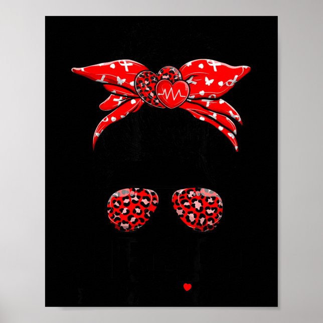 Heart Warrior Messy Bun Go Red - Heart Disease Awa Poster (Front)