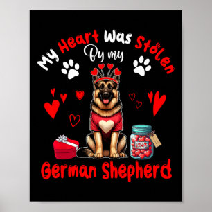 Heart Was Stolen By My German Shepherd Valentine D Poster