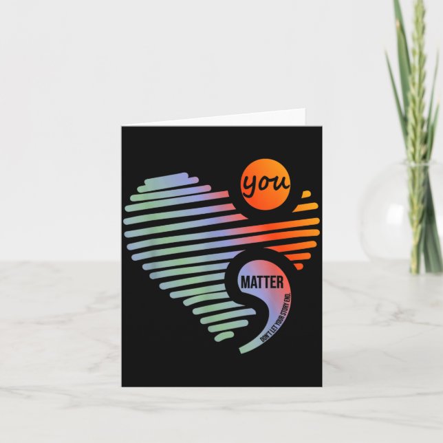 Heart You Don't Let Story End Suicide Prevention  Card (Front)