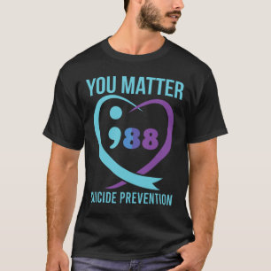 Heart You Problem 988 Suicide Prevention Awareness T-Shirt