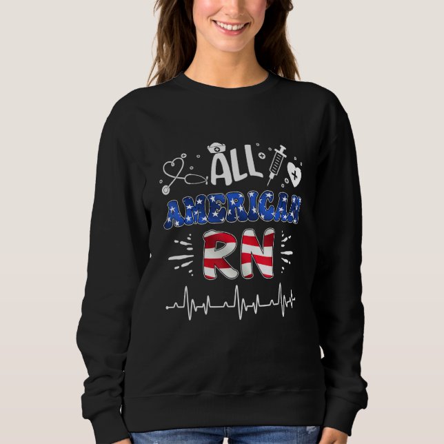 Heartbeat All American Rn Patriotic Usa Flag 4th J Sweatshirt (Front)