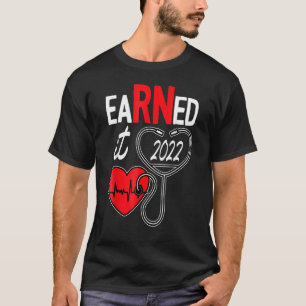 Heartbeat Graduation Earned It Nurse Nursing Er Rn T-Shirt