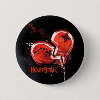 HeartBreak 6 Cm Round Badge