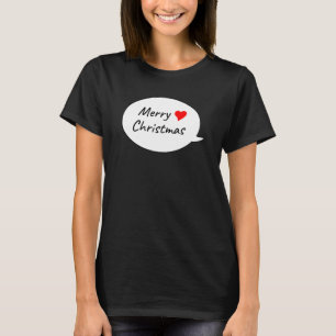 Heartfelt Merry Christmas in a Speech Bubble T-Shirt