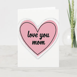 Heartfelt Minimalist Love You Mom Card