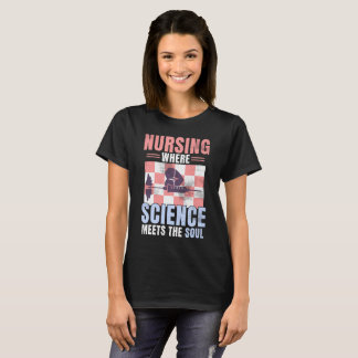 Heartfelt Nurse Quote – Science & Soul of Nursing T-Shirt