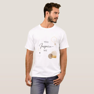 "Heartfelt You Inspire Me Gift " T-Shirt