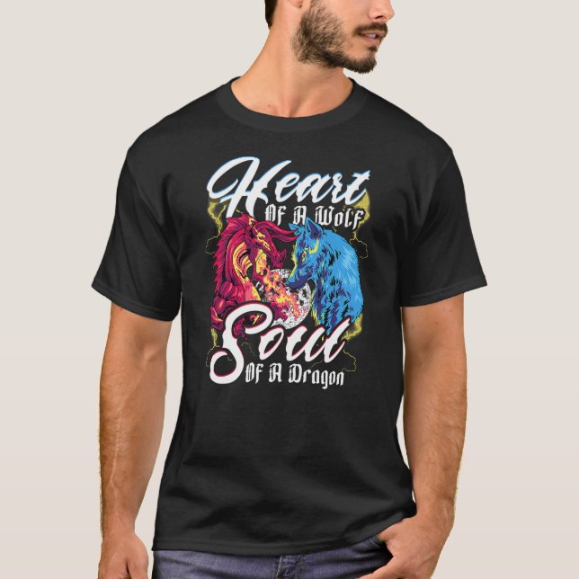 Hearth Of A Wolf Soul Of A Dragon Cool Dragon Wolf T-Shirt (Front)
