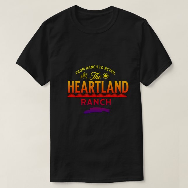 Heartland Ranch from ranch to retail T-Shirt (Design Front)