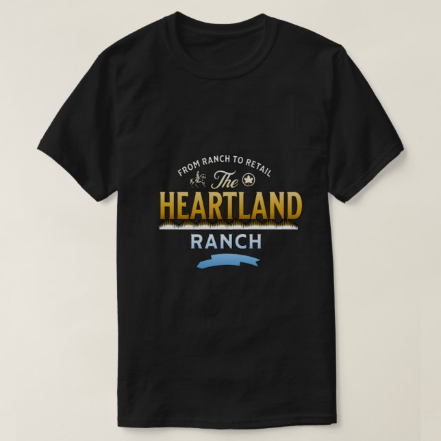 Heartland Ranch from ranch to retail T-Shirt (Design Front)