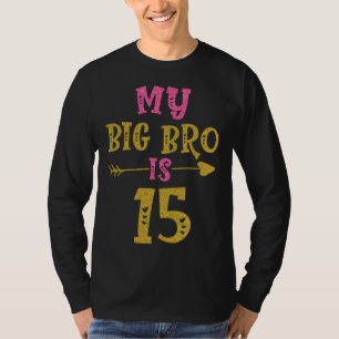 Hearts 15th Bday For Big Brother From Sister Broth T-Shirt