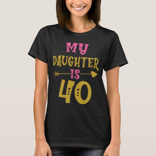 Hearts 40th Bday For Daughter From Mom Dad T-Shirt (Front)