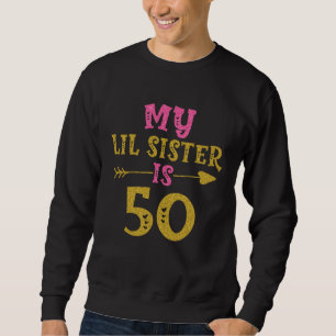 Hearts 50th Bday For Sister From Sister Brother Sweatshirt