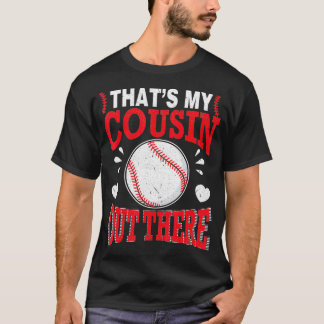 Hearts Baseball Player Thats My Cousin Out There T-Shirt