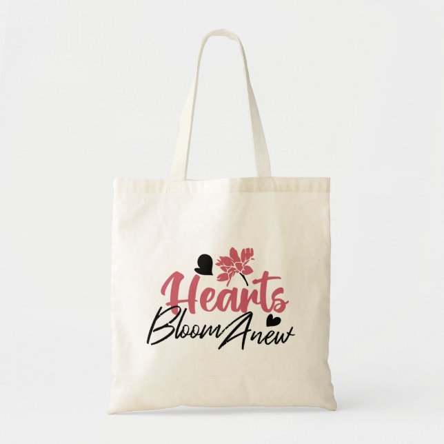 Hearts Bloom Anew - Inspirational Floral Quote Tote Bag (Front)