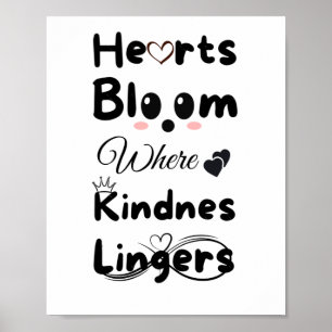 Hearts Bloom Where Kindness Lingers Sticker  Poster