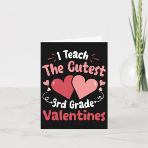 Hearts Happy Teacher I Teach The Cutest 3rd Grade Card