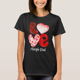 Hearts Love Single Dad Leopard Valentines Matching T-Shirt