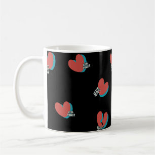 Hearts, NOT for you   Girl Power Coffee Mug