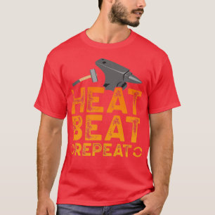 Heat Beat Repeat Farrier Forger Ironworker T T-Shirt