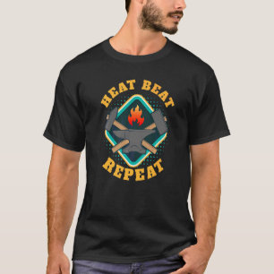 Heat Beat Repeat I Forge Anvil Artisan Blacksmith T-Shirt